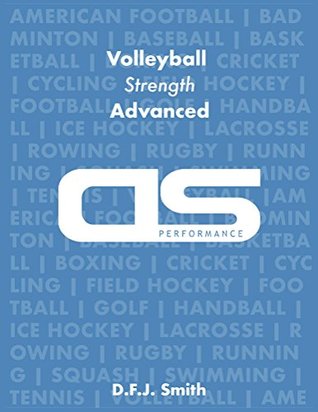 Read DS Performance - Strength & Conditioning Training Program for Volleyball, Strength, Advanced - D.F.J. Smith file in ePub