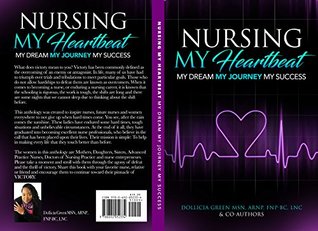 Read Online Nursing My Heartbeat My dream My Journey My Success - Dollicia Green | ePub