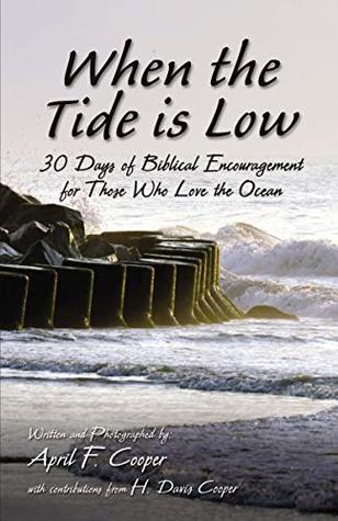 Download When the Tide is Low: 30 Days of Biblical Encouragement for Those Who Love the Ocean - April F. Cooper file in PDF