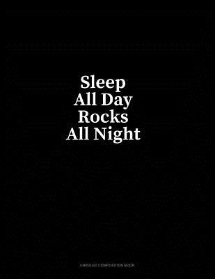 Read Online Sleep All Day Rocks All Night: Unruled Composition Book - Minkyo Press file in ePub