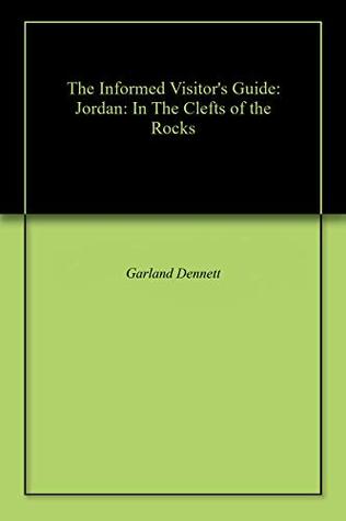 Download The Informed Visitor's Guide: Jordan: In The Clefts of the Rocks - Garland Dennett | ePub