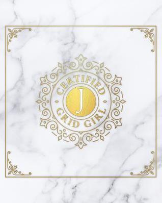 Read Online Certified Grid Girl - Dot Grid Journal: Monogrammed J - Be Proud to Be a Writer or Poet! Perfect Wide-Ruled Blank Notebook for the Student or Teacher! - New Nomads Press | ePub