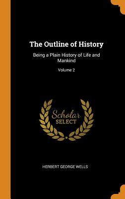 Download The Outline of History: Being a Plain History of Life and Mankind; Volume 2 - H.G. Wells file in ePub
