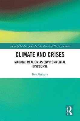 Download Climate and Crises: Magical Realism as Environmental Discourse - Ben Holgate file in ePub