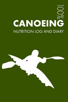 Download Canoeing Sports Nutrition Journal: Daily Canoeing Nutrition Log and Diary for Canoeist and Coach -  | ePub