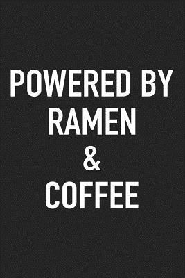 Read Powered by Ramen and Coffee: A 6x9 Inch Matte Softcover Journal Notebook with 120 Blank Lined Pages and a Funny Caffeine Loving Cover Slogan -  | ePub