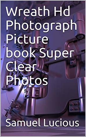 Full Download Wreath Hd Photograph Picture book Super Clear Photos - Samuel Lucious file in ePub