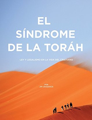 Read EL SÍNDROME DE LA TORÁH: (LEY Y LEGALISMO EN LA VIDA DEL CRISTIANO) - Jim Craddock | ePub