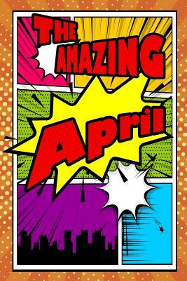 Full Download The Amazing April: Weekly Planner Notebook 120 Pages 6x9 -  | PDF