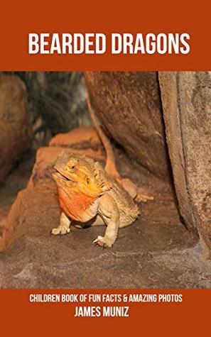 Read Online Bearded dragons: Children Book of Fun Facts & Amazing Photos - James Muniz file in ePub