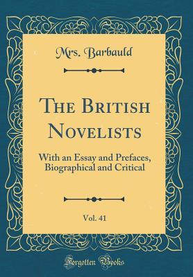 Read Online The British Novelists, Vol. 41: With an Essay and Prefaces, Biographical and Critical (Classic Reprint) - Anna Laetitia Barbauld file in ePub