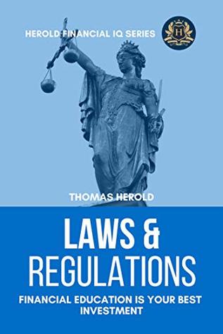 Download Laws & Regulations - Financial Education Is Your Best Investment (Financial IQ Series Book 15) - Thomas Herold file in PDF
