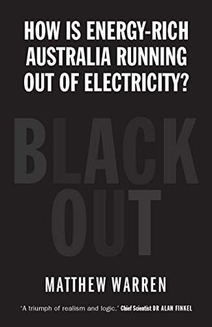Read Blackout: How is Energy-Rich Australia Running Out of Electricity - Matthew Warren | PDF