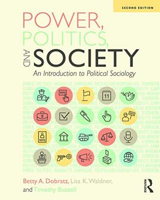 Read Online Power, Politics, and Society: An Introduction to Political Sociology - Betty A. Dobratz file in PDF