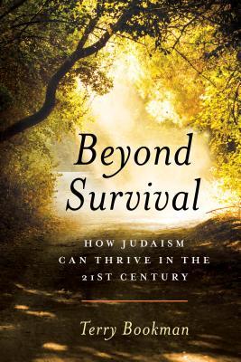 Download Beyond Survival: How Judaism Can Thrive in the 21st Century - Terry Bookman file in PDF