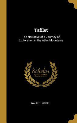 Download Tafilet: The Narrative of a Journey of Exploration in the Atlas Mountains - Walter Harris file in PDF