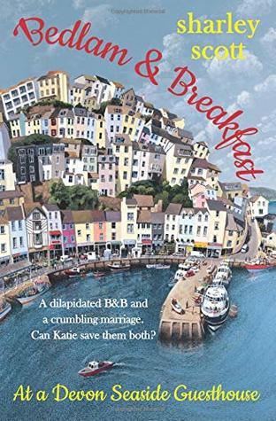 Download Bedlam & Breakfast at a Devon seaside guesthouse: A wonderful and heartwarming contemporary romance - Sharley Scott file in ePub