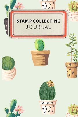 Full Download Stamp Collecting Journal: Cute Cactus Succulents Dotted Grid Bullet Journal Notebook - 100 Pages 6 X 9 Inches Log Book - Jennifer Rose | ePub