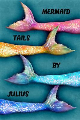 Read Mermaid Tails by Julius: College Ruled Composition Book Diary Lined Journal - Lacy Lovejoy file in ePub