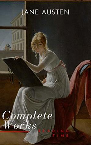 Read The Complete Works of Jane Austen (In One Volume) Sense and Sensibility, Pride and Prejudice, Mansfield Park, Emma, Northanger Abbey, Persuasion, Lady  Sandition, and the Complete Juvenili - Jane Austen file in ePub