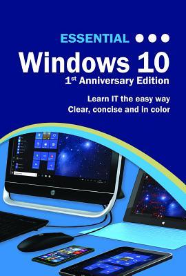 Read Online Essential Windows 10: 1st Anniversary Edition - Kevin Wilson | ePub