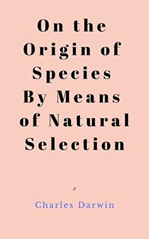 Full Download On the Origin of Species By Means of Natural Selection - Charles Darwin file in PDF