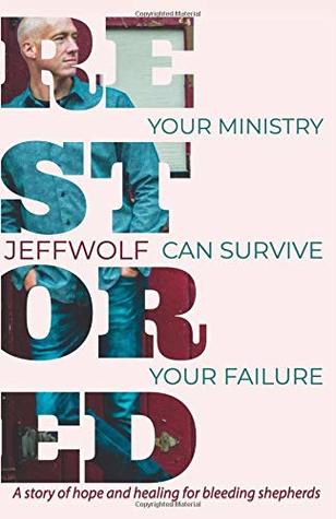 Full Download Restored: Your Ministry Can Survive Your Failure - Jeff Wolf file in ePub