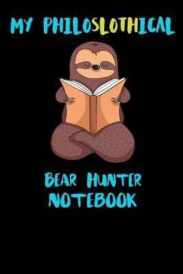 Read My Philoslothical Bear Hunter Notebook: Funny Blank Lined Notebook Journal Gift Idea For (Lazy) Sloth Spirit Animal Lovers - Slothical Publishing | ePub