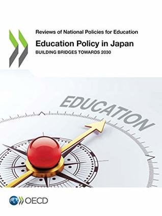 Full Download Reviews of National Policies for Education Education Policy in Japan Building Bridges towards 2030 - OECD file in PDF