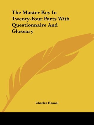 Read Online The Master Key In Twenty-Four Parts With Questionnaire And Glossary - Charles F Haanel file in ePub