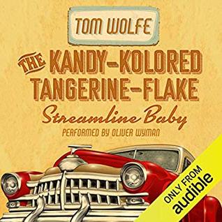 Full Download The Kandy-Kolored Tangerine-Flake Streamline Baby - Tom Wolfe | PDF
