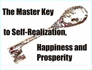 Read Online The Master Key to Self-Realization, Happiness and Prosperity. - Maurizio Bisogno | ePub