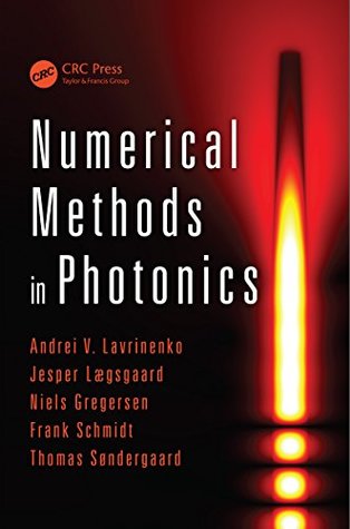 Read Online Numerical Methods in Photonics (Optical Sciences and Applications of Light Book 1) - Andrei V. Lavrinenko | ePub