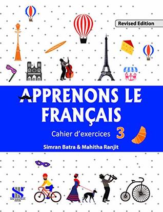 Full Download Apprenons Le Francais French Workbook 03: Educational Book - Simran Batra;Mahitha Ranjit | ePub