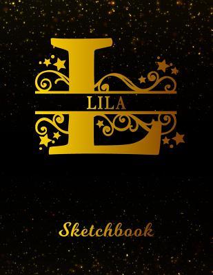 Full Download Lila Sketchbook: Letter L Personalized First Name Personal Drawing Sketch Book for Artists & Illustrators Black Gold Space Glittery Effect Cover Scrapbook Notepad & Art Workbook Create & Learn to Draw -  | PDF
