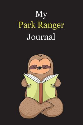 Read Online My Park Ranger Journal: With A Cute Sloth Reading, Blank Lined Notebook Journal Gift Idea With Black Background Cover - Exwp Press | PDF