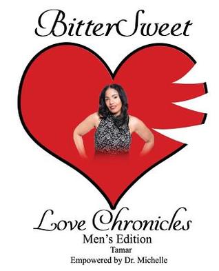 Download BitterSweet Love Chronicles Men's Edition: The Good, Bad and Uhm of Love - Tamica Edmonds file in ePub