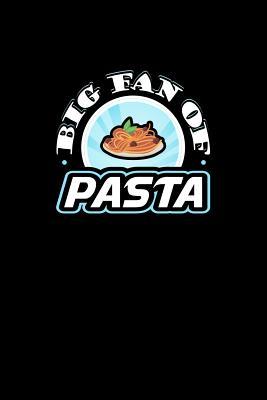 Read Online Big Fan of Pasta: A 6x9 Inch Matte Softcover Paperback Notebook Journal With 120 Blank Lined Pages -  | ePub