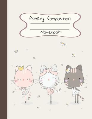 Full Download Primary Composition Notebook: Cute cats Primary Composition Notebook Grades K-2 Story Journal: Picture Space And Dashed Midline Kindergarten to Early Childhood 110 Story Paper Pages - Dim Ple | ePub