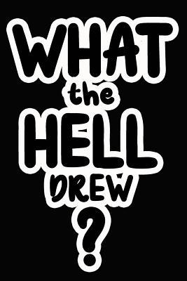 Read What the Hell Drew?: College Ruled Composition Book - James Goode | ePub