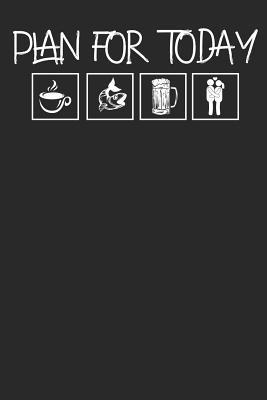 Download Plan for Today: Lined Journal Lined Notebook 6x9 110 Pages Ruled - Fishing Publishing | PDF