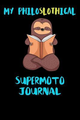 Download My Philoslothical Supermoto Journal: Blank Lined Notebook Journal Gift Idea For (Lazy) Sloth Spirit Animal Lovers -  file in PDF