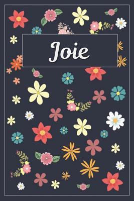Full Download Joie: Lined Writing Notebook with Personalized Name 120 Pages 6x9 Flowers -  | PDF