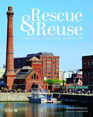 Download Rescue and Reuse: Communities, Heritage and Architecture - Ian Morrison file in PDF