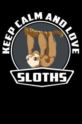 Download Keep Calm And Love Sloths: Lined Sample Notebook -  | PDF