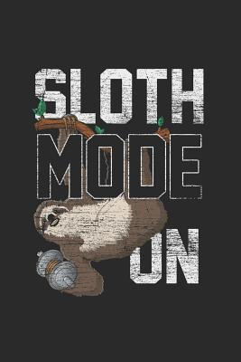 Read Online Sloth Mode On: Sloths Notebook, Blank Lined (6 x 9 - 120 pages) Animal Themed Notebook for Daily Journal, Diary, and Gift - Sloth Publishing file in PDF