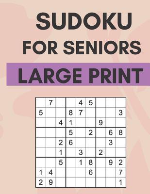 Read Online Sudoku For Seniors: Easy Sudoku Puzzles With Large Print Great For Seniors - Kim Smart | PDF