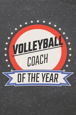 Full Download Volleyball Coach Of The Year: Volleyball Notebook, Planner or Journal Size 6 x 9 110 Lined Pages Office Equipment, Supplies Funny Volleyball Gift Idea for Christmas or Birthday -  file in ePub