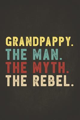 Read Funny Rebel Family Gifts: Grandpappy the Man the Myth the Rebel 2020 Planner Calendar Daily Weekly Monthly Organizer Bad Influence Legend 2020 Planner Calendar Daily Weekly Monthly Organizer Vintage style clothes are best ever apparel for aged man & woman -  file in PDF