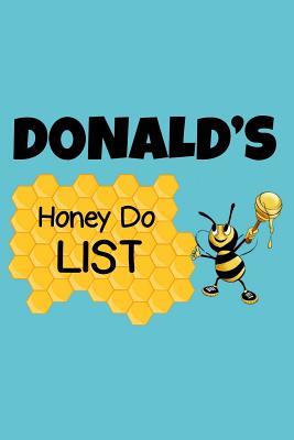 Full Download Donald's Honey Do List: Personalized Honey-Do Notebook for Men Named Donald - Cute Lined Note Book Pad - Novelty Notepad with Lines - Bee & Honey To Do List Journal for Men, Husband, Boyfriend, Newlywed or Dad for Birthday or Father's Day Gift - Size 6x9 -  | ePub